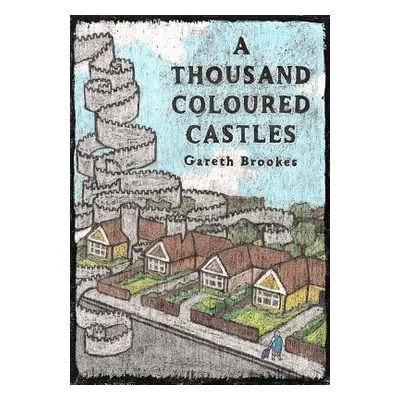 Thousand Coloured Castles - Brookes, Gareth