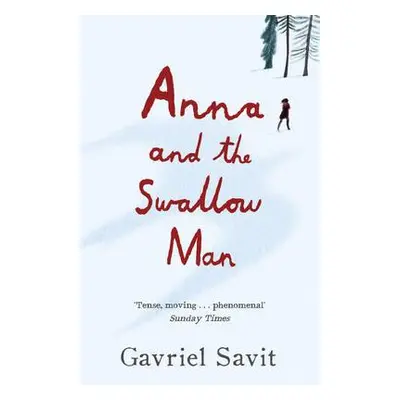 Anna and the Swallow Man - Savit, Gavriel