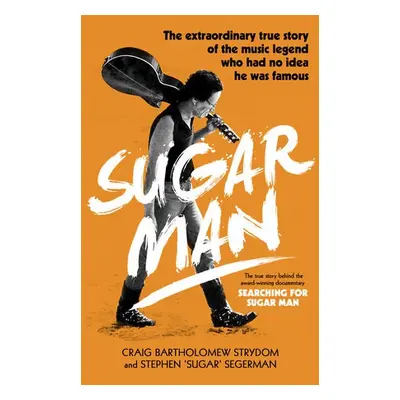 Sugar Man - Strydom, Craig Bartholomew a Segerman, Stephen 'Sugar'