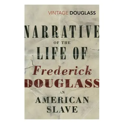 Narrative of the Life of Frederick Douglass, an American Slave - Douglass, Frederick