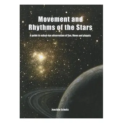 Movement and Rhythms of the Stars - Schultz, Joachim