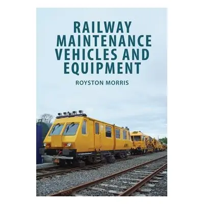 Railway Maintenance Vehicles and Equipment - Morris, Royston