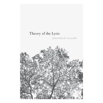 Theory of the Lyric - Culler, Jonathan