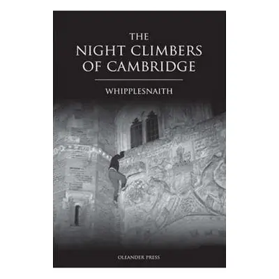 Night Climbers of Cambridge - Whipplesnaith