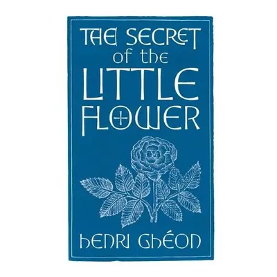 Secret of the Little Flower - Gheon, Henri