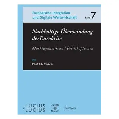 Nachhaltige ?berwindung der Eurokrise - Welfens, Paul J J