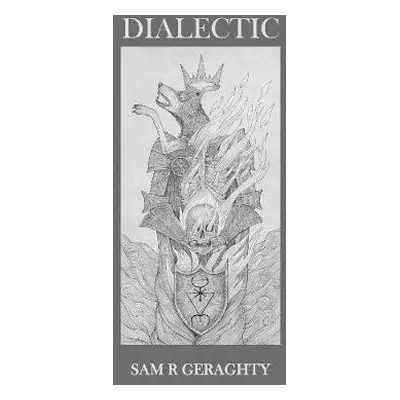 Dialectic - Geraghty, Sam R