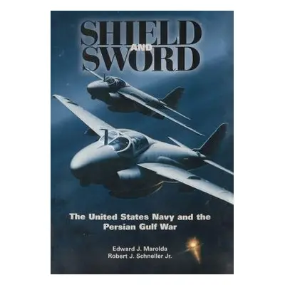 Shield and Sword - Marolda, Edward J a Schneller, Robert J a Naval Historical Center, Us