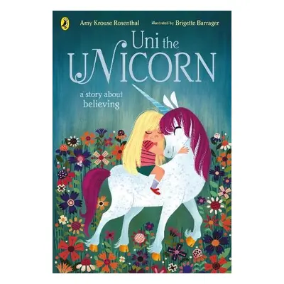 Uni the Unicorn - Rosenthal, Amy Krouse