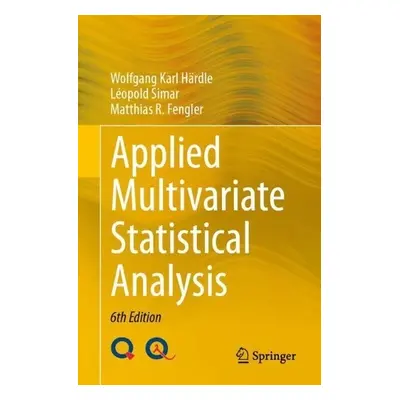 Applied Multivariate Statistical Analysis - Hardle, Wolfgang Karl a Simar, Leopold a Fengler, Ma