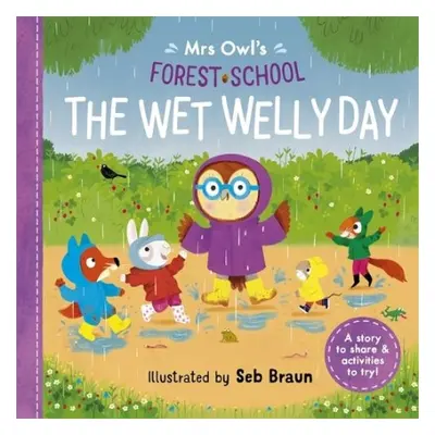 Mrs Owl’s Forest School: The Wet Welly Day - Symons, Ruth