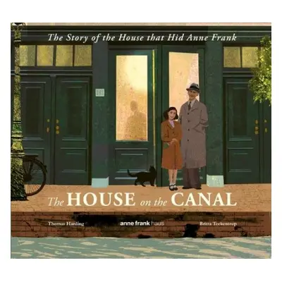 House on the Canal: The Story of the House that Hid Anne Frank - Harding, Thomas