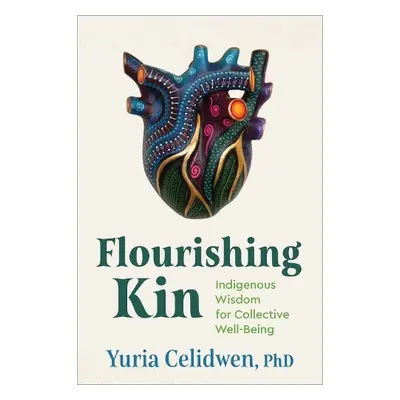 Flourishing Kin - Ph.D, Yuria Celidwen