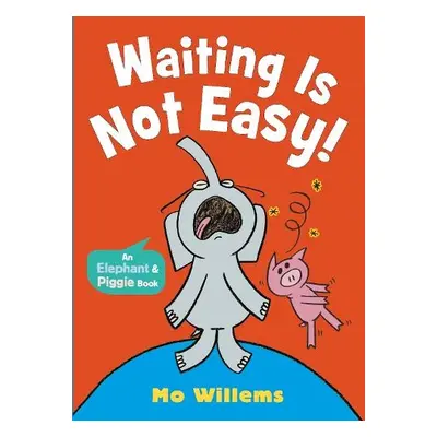 Waiting Is Not Easy! - Willems, Mo