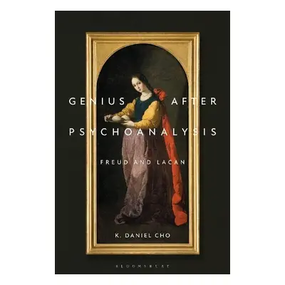 Genius After Psychoanalysis - Cho, Professor or Dr. K. Daniel (Otterbein University, USA)