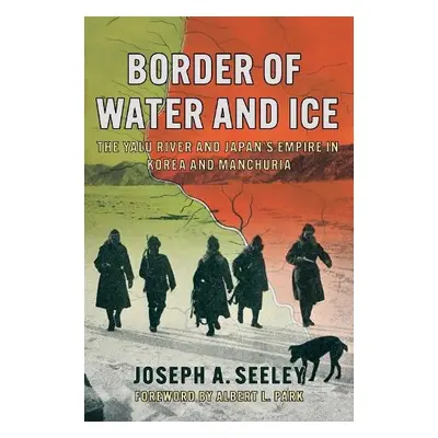 Border of Water and Ice - Seeley, Joseph A.