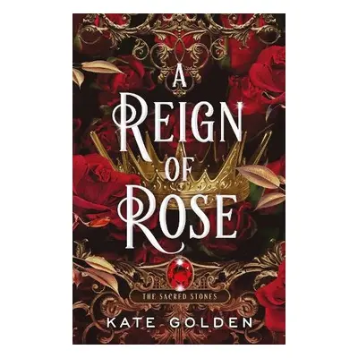 Reign of Rose - Golden, Kate