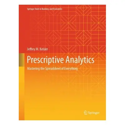 Prescriptive Analytics - Keisler, Jeffrey M.