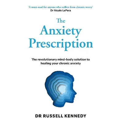 Anxiety Prescription - Kennedy, Dr Russell