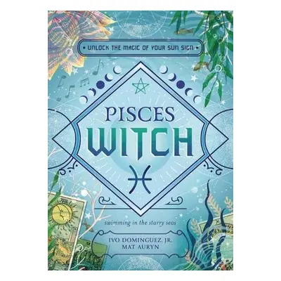 Pisces Witch - Jr, Ivo Dominguez, a Auryn, Mat