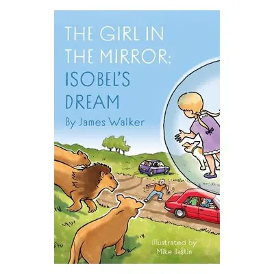 Girl in the Mirror: Isobel’s Dream - Walker, James