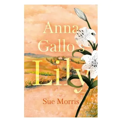 Anna Gallo’s Lily - Morris, Sue