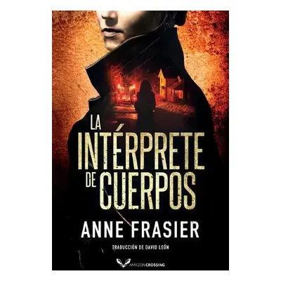 La interprete de cuerpos - Frasier, Anne