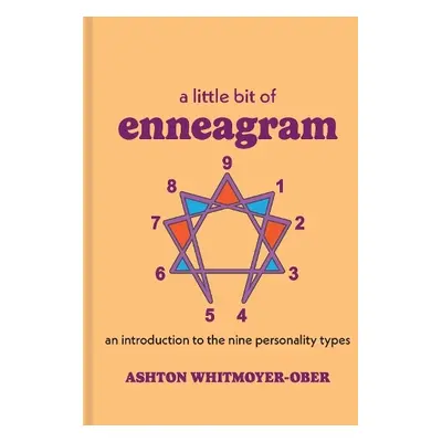 Little Bit of Enneagram - Whitmoyer-Ober, Ashton