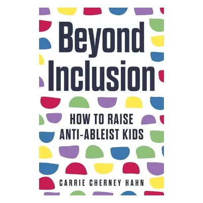 Beyond Inclusion - Hahn, Carrie Cherney