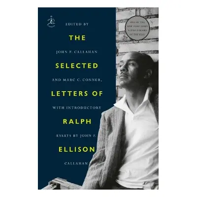 Selected Letters of Ralph Ellison - Ellison, Ralph a Callahan, John F.