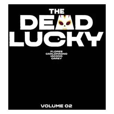 Dead Lucky Volume 2 - Flores, Melissa