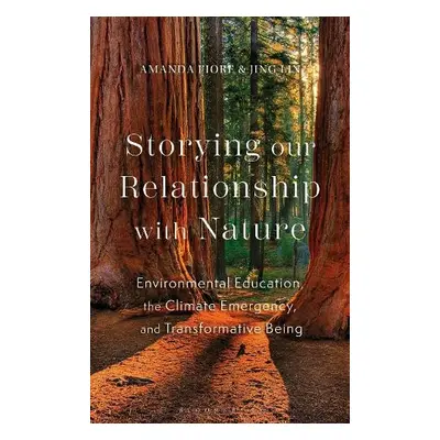 Storying our Relationship with Nature - Fiore, Amanda a Lin, Jing