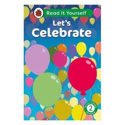 Let's Celebrate: Read It Yourself - Level 2 Developing Reader - Ladybird