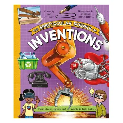 Spectacular Science of Inventions - Colson, Rob