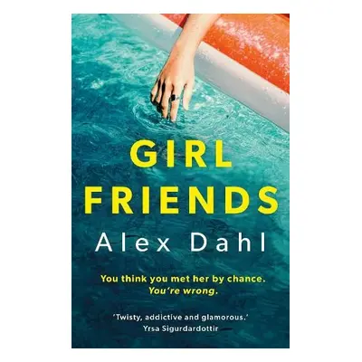 Girl Friends - Dahl, Alex