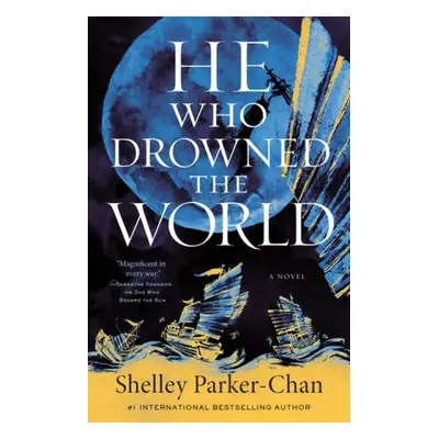 He Who Drowned the World - Parker-Chan, Shelley