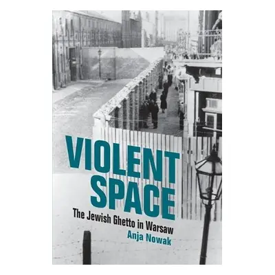 Violent Space - Nowak, Anja