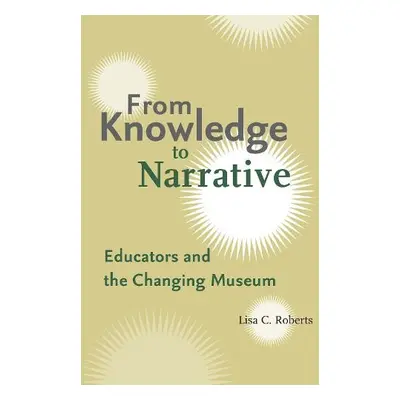 From Knowledge to Narrative - Roberts, Lisa C.