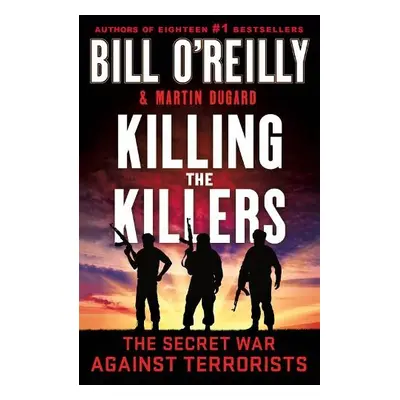 Killing the Killers - O'Reilly, Bill a Dugard, Martin