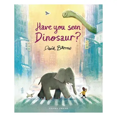 Have You Seen Dinosaur? - Barrow, David