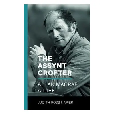 Assynt Crofter - Napier, Judith Ross