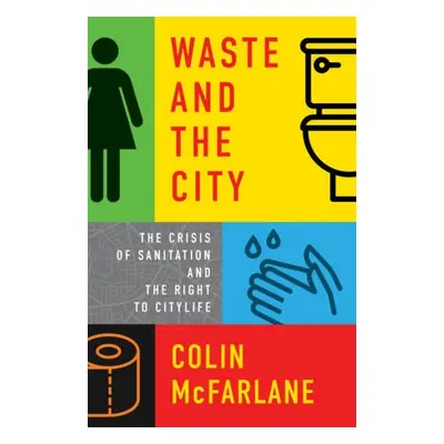 Waste and the City - McFarlane, Colin