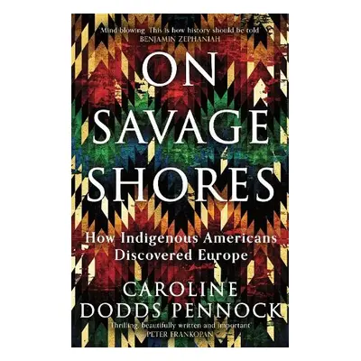 On Savage Shores - Pennock, Caroline Dodds