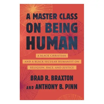 Master Class on Being Human - Pinn, Anthony