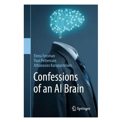 Confessions of an AI Brain - Fersman, Elena a Pettersson, Paul a Karapantelakis, Athanasios