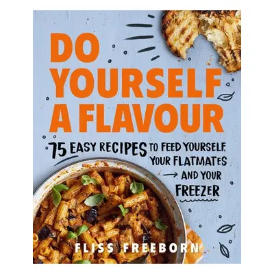 Do Yourself a Flavour - Freeborn, Fliss