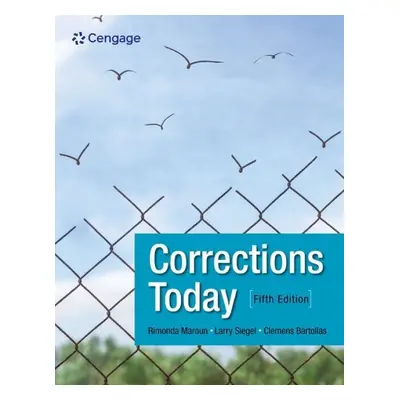 Corrections Today - Siegel, Larry (University of Massachusetts, Lowell, Emeritus) a Bartollas, C