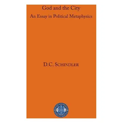 God and the City - Schindler, D. C.