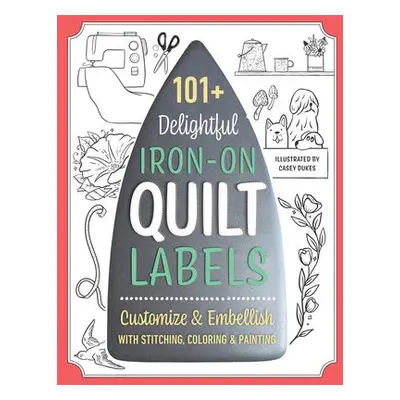 101+ Delightful Iron-on Quilt Labels - Dukes, Casey