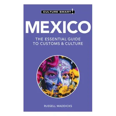 Mexico - Culture Smart! - Maddicks, Russell